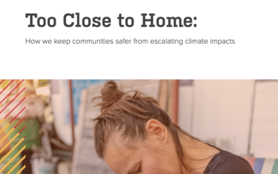 Too Close to Home report: keeping communities safer through climate impacts